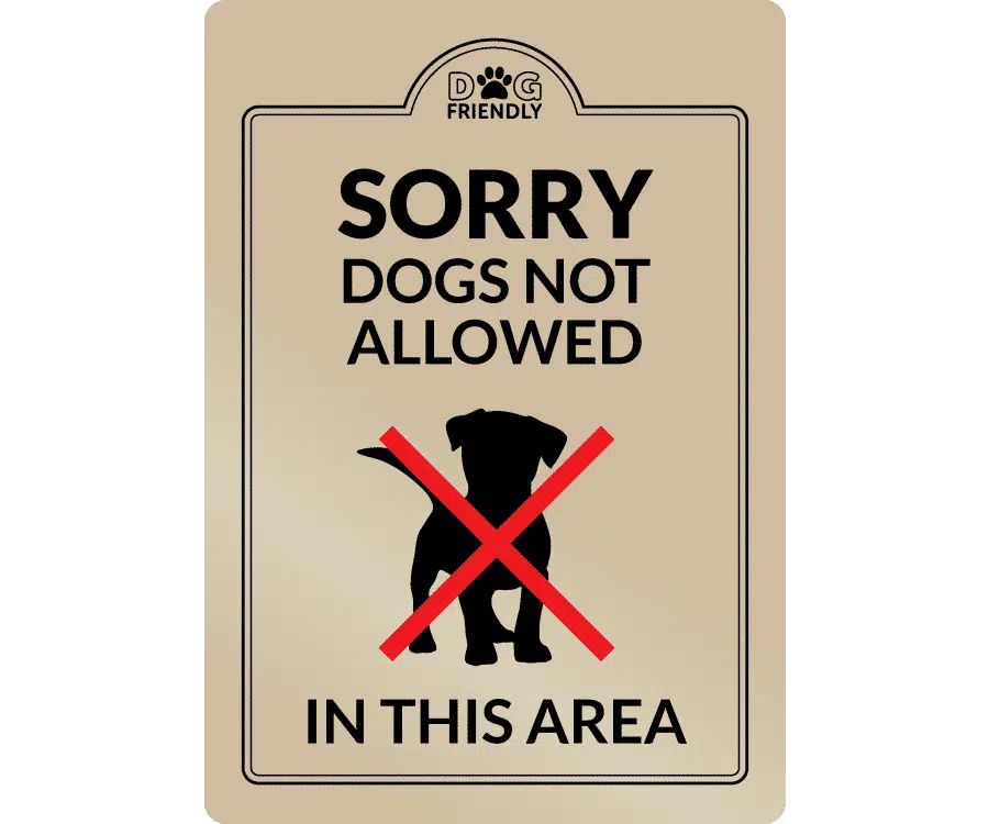 Sorry Dogs Not Allowed in this Area - Interior Sign