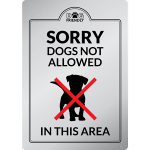Sorry Dogs Not Allowed in this Area - Interior Sign
