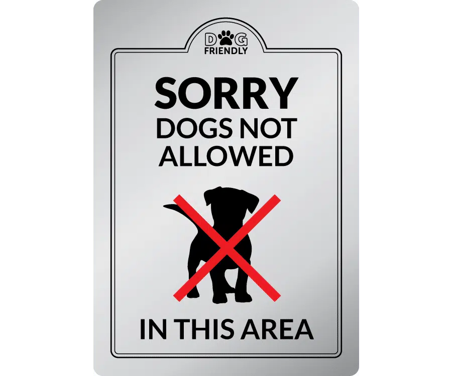 Sorry Dogs Not Allowed in this Area - Interior Sign