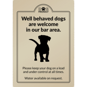 Dogs are welcome in our bar area - Exterior Sign