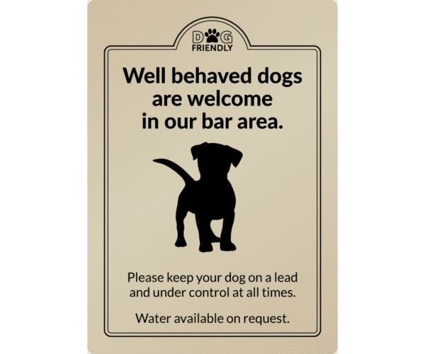 Dogs are welcome in our bar area - Exterior Sign
