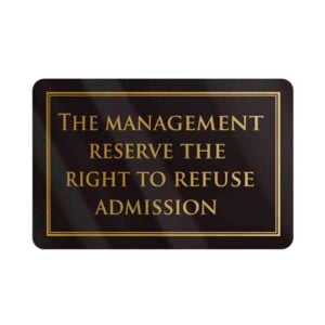 Management Refuse Admission Bar Sign - Black