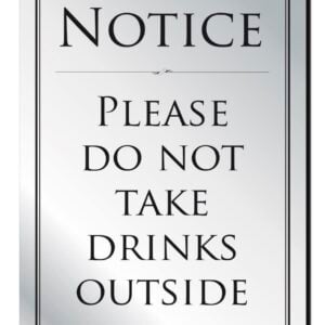 Do not Take drinks Outside Notice Bar Sign - Silver