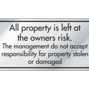 All Property Left at the Owners Risk Information Door Sign