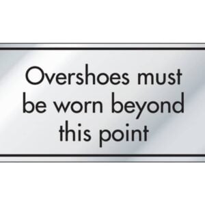 Overshoes Must Be Worn Beyond This Point Information Door Sign