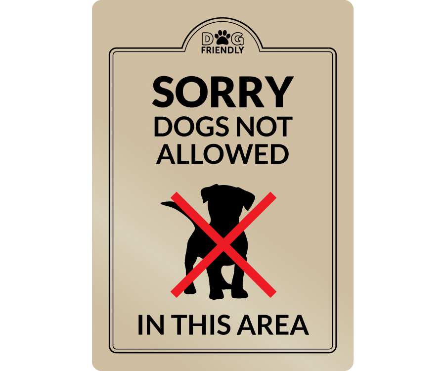 Sorry Dogs Not Allowed in this Area - Interior Sign