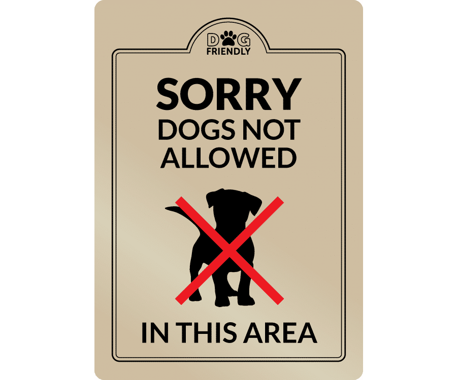 Sorry Dogs Not Allowed in this Area - Interior Sign