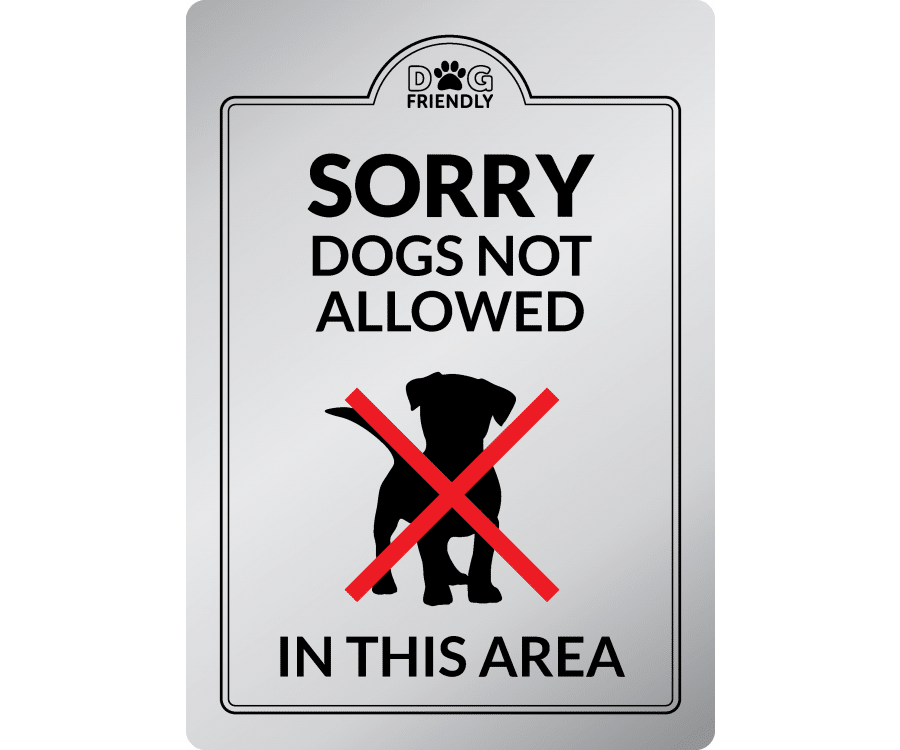 Sorry Dogs Not Allowed in this Area - Interior Sign