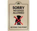 Sorry, No Dogs beyond this point - Interior Sign