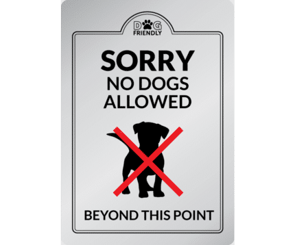 Sorry, No Dogs beyond this point - Interior Sign