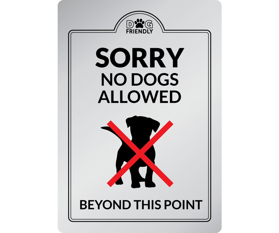 Sorry, No Dogs beyond this point - Interior Sign