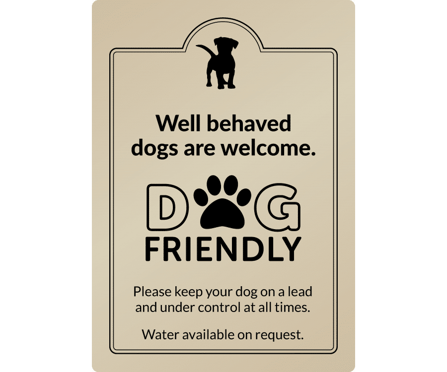 Well behaved dogs welcome - Exterior Sign