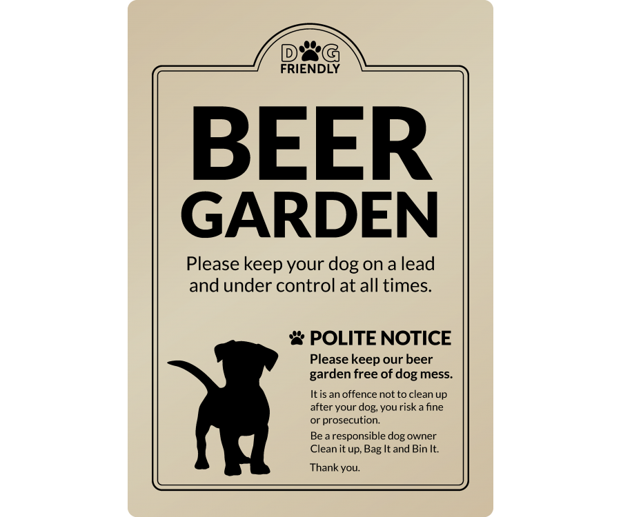 Dog Friendly Beer Garden - Clean it up, Bag It, Bin It - Exterior Sign