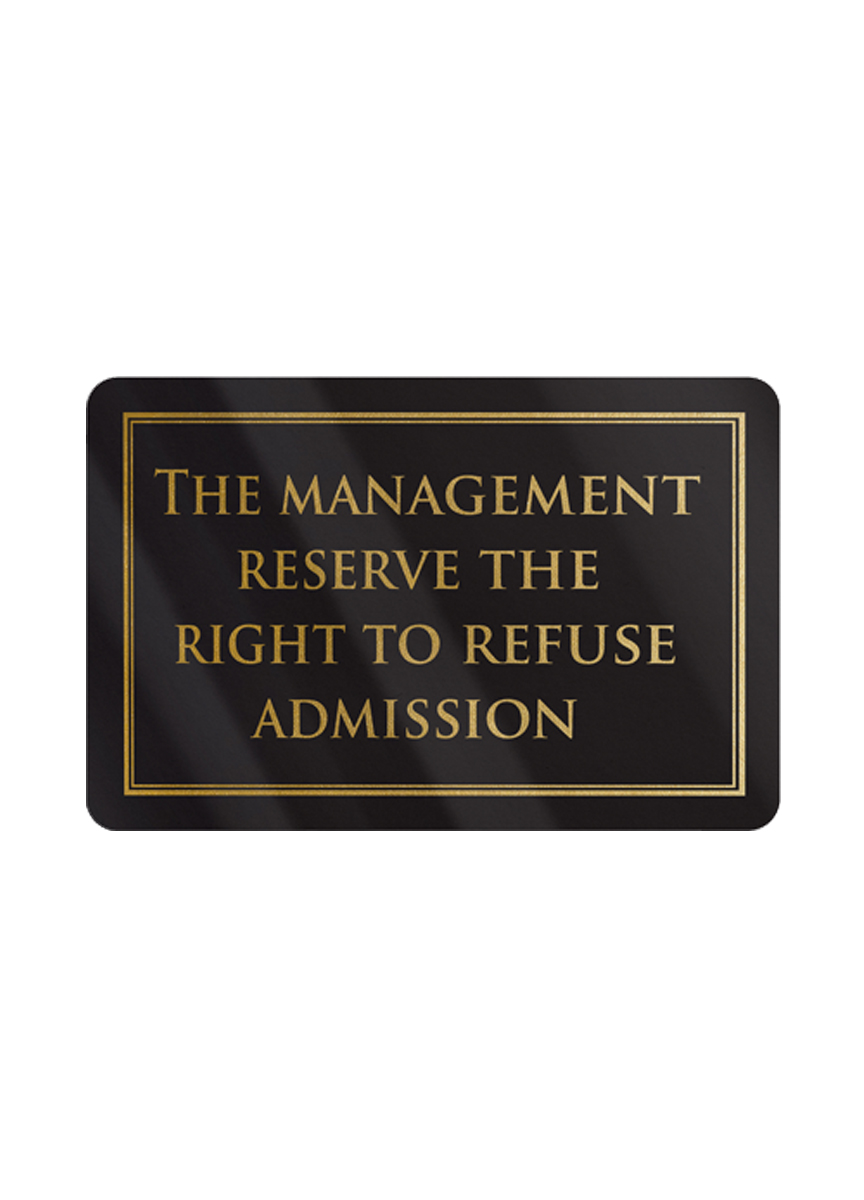 Management Refuse Admission Bar Sign - Black