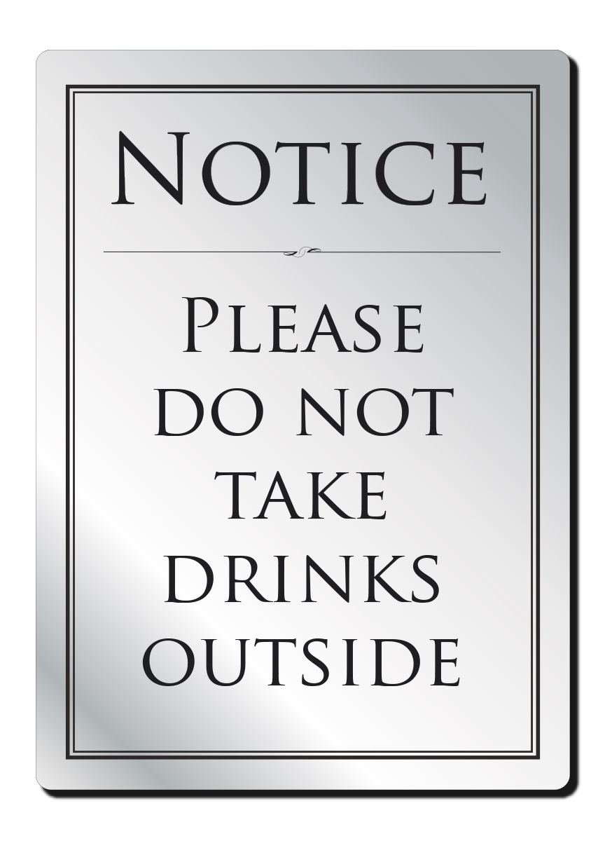 Do not Take drinks Outside Notice Bar Sign - Silver