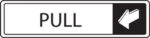 Horizontal Pull Sign - Metal Door Signs