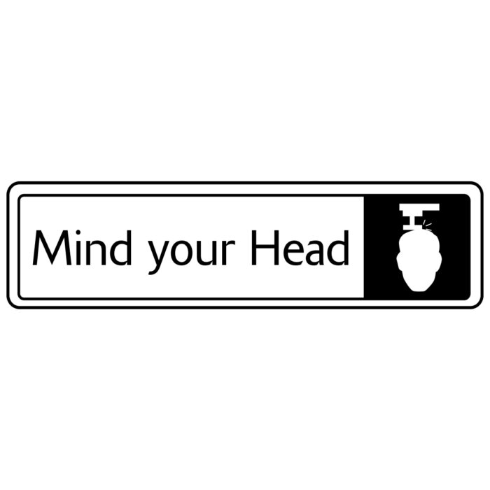 Mind Your Head Sign - Metal Door Signs