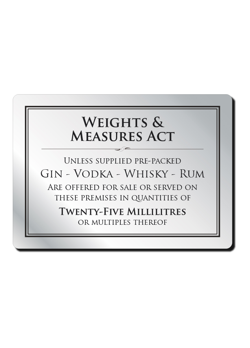Weight & Measures Act 25ml Bar Sign - Silver