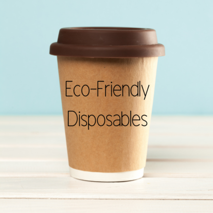 Eco Friendly Disposables