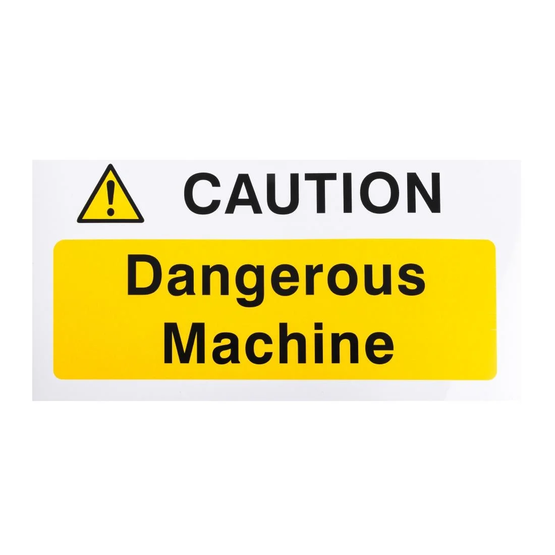 Caution Dangerous Machine Sign